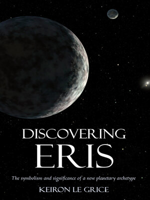 cover image of Discovering Eris: the Symbolism and Significance of a New Planetary Archetype